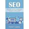 Seo: How to Build a Successful Handmade Business (The Proven Guide to Start Run and Grow a Successful Consulting Business)