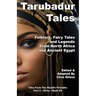 Tarubadur Tales: Folklore, Fairy Tales and Legends from North Africa and Ancient Egypt