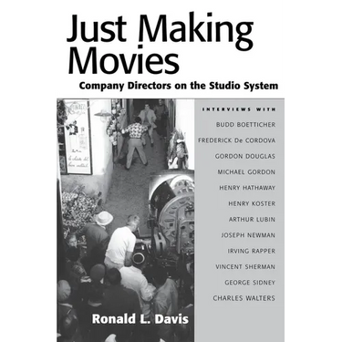 Just Making Movies: Company Directors on the Studio System
