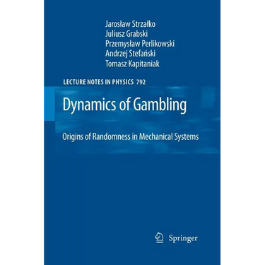 Dynamics of Gambling: Origins of Randomness in Mechanical Systems