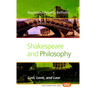Shakespeare and Philosophy: Lust, Love, and Law