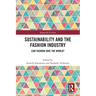 Sustainability and the Fashion Industry: Can Fashion Save the World?