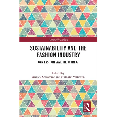 Sustainability and the Fashion Industry: Can Fashion Save the World?