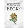 Y. Vonne Beck? Volume 1