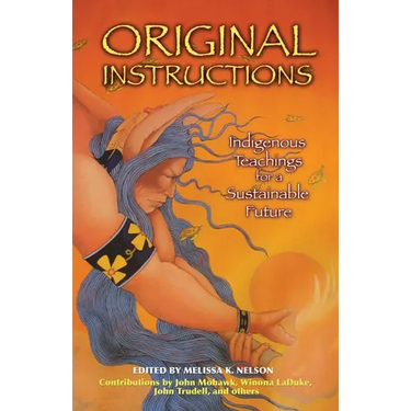 Original Instructions: Indigenous Teachings for a Sustainable Future