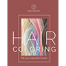 Hair Coloring all you need to know