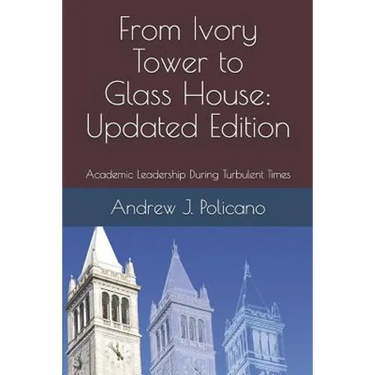 From Ivory Tower to Glass House: Updated Edition: Academic Leadership During Turbulent Times
