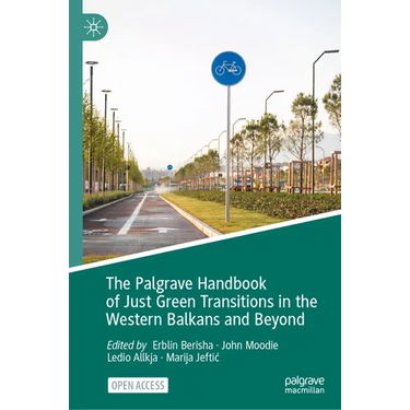 The Palgrave Handbook of Just Green Transitions in the Western Balkans and Beyond