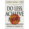 Do Less, Achieve More: Discover the Hidden Powers Giving in