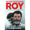 We Need to Talk about Roy: We Need to Talk about Roy