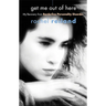 Get Me Out of Here: My Recovery from Borderline Personality Disorder