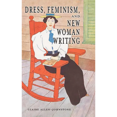 Dress, Feminism, and New Woman Writing