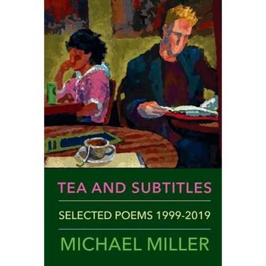 Tea and Subtitles: Selected Poems 1999-2019