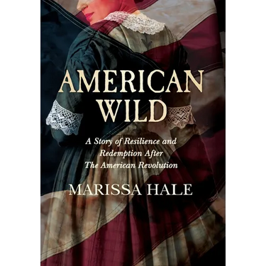 American Wild: A Story of Resilience and Redemption after the American Revolution