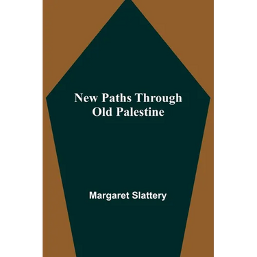 New Paths through Old Palestine