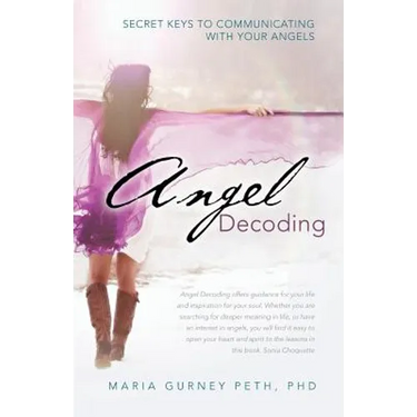 Angel Decoding: Secret Keys to Communicating with Your Angels