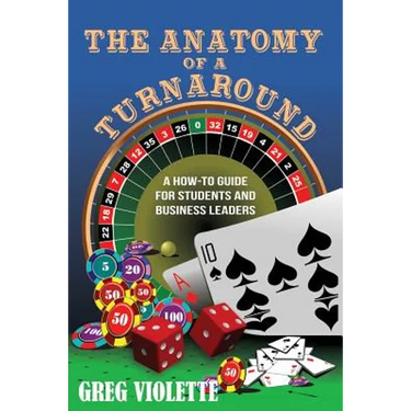 The Anatomy of a Turnaround: A How-To Guide for Students and Business Leaders