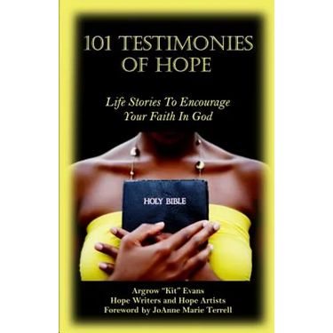 101 Testimonies of Hope: Life Stories To Encourage Your Faith In God