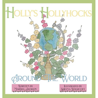 Holly's Hollyhocks Around the World