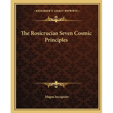 The Rosicrucian Seven Cosmic Principles