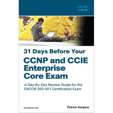 31 Days Before Your CCNP and CCIE Enterprise Core Exam