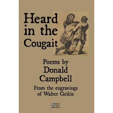 Heard in the cougait: Poems by Donald Campbell from the engravings of Walter Geikie