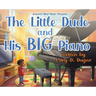 The Little Dude and His BIG Piano