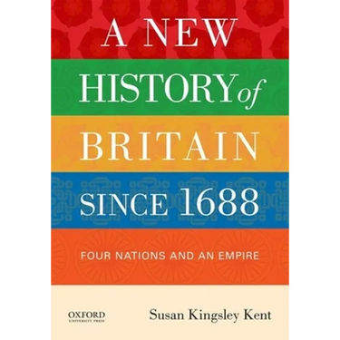 A New History of Britain Since 1688: Four Nations and an Empire