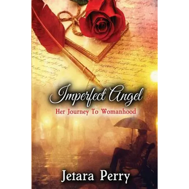 Imperfect Angel: Her Journey To Womanhood