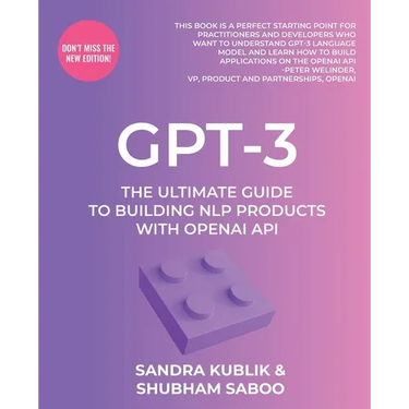 Gpt-3: The Ultimate Guide To Building NLP Products With OpenAI API