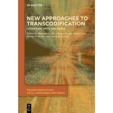 New Approaches to Transcodification: Literature, Arts, and Media