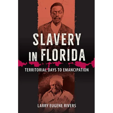 Slavery in Florida: Territorial Days to Emancipation