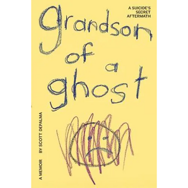 Grandson of a Ghost: A Suicide's Secret Aftermath