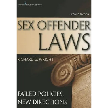 Sex Offender Laws, Second Edition: Failed Policies, New Directions