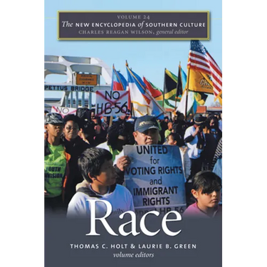 The New Encyclopedia of Southern Culture: Volume 24: Race