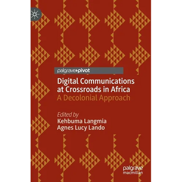 Digital Communications at Crossroads in Africa: A Decolonial Approach