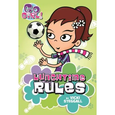 Go Girl! #6: Lunchtime Rules