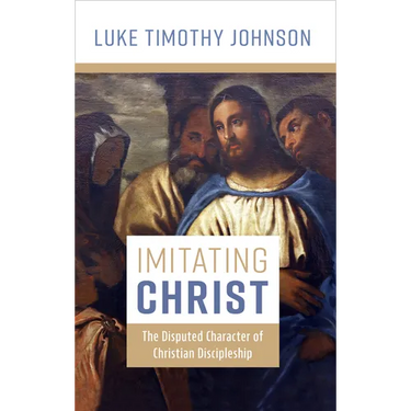 Imitating Christ: The Disputed Character of Christian Discipleship