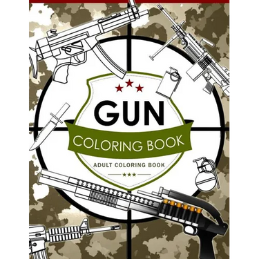 Gun Coloring Book Volume 2: Adult Coloring Book for Grown-Ups