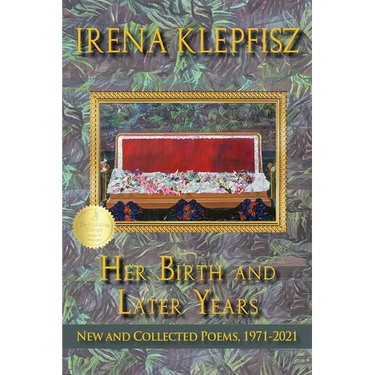 Her Birth and Later Years: New and Collected Poems, 1971-2021