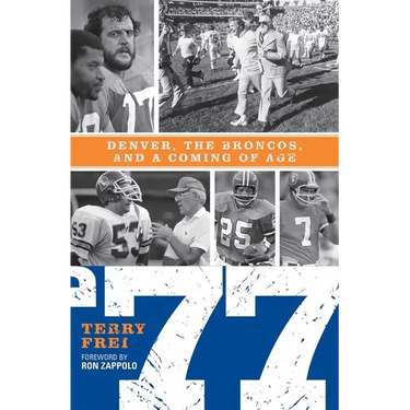 77: Denver, the Broncos, and a Coming of Age