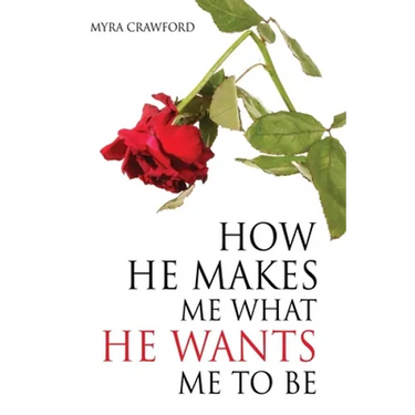 How He makes me what He wants me to be