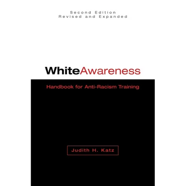 White Awareness: Handbook for Anti-Racism Training