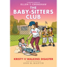 Kristy and the Walking Disaster: A Graphic Novel (the Baby-Sitters Club #16)