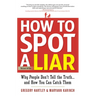 How to Spot a Liar, Revised Edition: Why People Don't Tell the Truth...and How You Can Catch Them