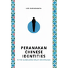 Peranakan Chinese Identities in the Globalizing Malay Archipelago