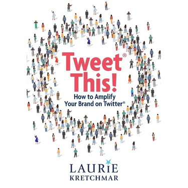 Tweet This!: How to Amplify Your Brand on Twitter