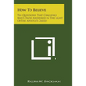 How to Believe: The Questions That Challenge Man's Faith Answered in the Light of the Apostle's Creed
