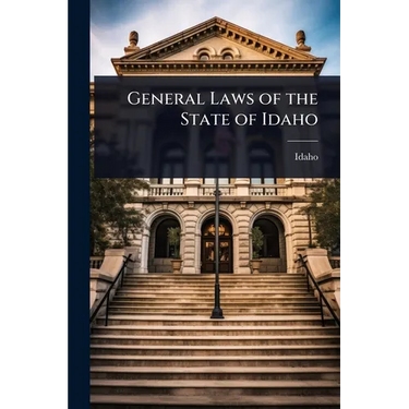 General Laws of the State of Idaho