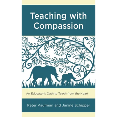 Teaching with Compassion: An Educator's Oath to Teach from the Heart